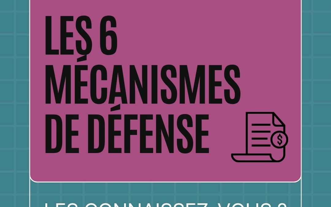 Les 6 mécanismes de défense